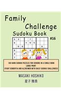 Family Challenge Sudoku Book #16: 100 Hard Sudoku Puzzles For Seniors In A Single Book--Large Print (Fight Dementia And Alzheimer With Daily Sudoku Challenges)