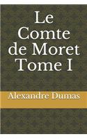 Le Comte de Moret Tome I