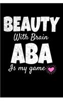 Beauty With Brain ABA Is My Game