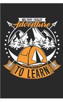 And Then I Realize Adventure are the Best Way to Learn