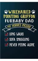 Wirehaired Pointing Griffon Furbaby Dad: 110 Blank Lined Papers - 6x9 Personalized Customized Composition Notebook Journal Gift For Pointing Griffon Puppy Dog Owners and Lovers