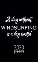 A Day Without Windsurfing Is A Day Wasted 2020 Planner