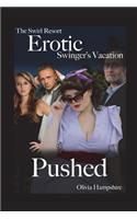 Swirl Resort, Erotic Swinger's Vacation, Pushed