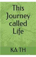 This Journey Called Life