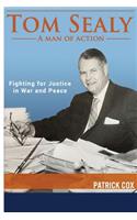 Tom Sealy - A Man of Action