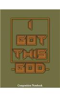 I Got This God: Christian Praise Notebook (Composition Book Journal) (8.5 x 11 Large)