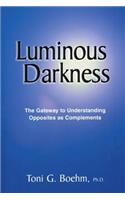 Luminous Darkness