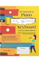My Notebook of Piano Keyboard Lyric & Chord Sheets