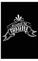 Always be Grateful