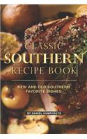 Classic Southern Recipe Book: New and Old Southern Favorite Dishes