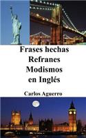 Frases Hechas - Refranes - Modismos en Inglés