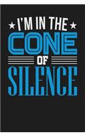 I'm in the Cone of Silence: Dark Gray, Blue & White Design, Blank College Ruled Line Paper Journal Notebook for Project Managers and Their Families. (Agile and Scrum 6 x 9 inch