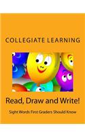 Read, Draw and Write!: Sight Words First Graders Should Know