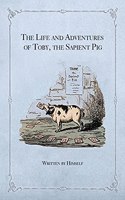 Life and Adventures of Toby, the Sapient Pig