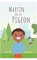 Martin and the Pigeon