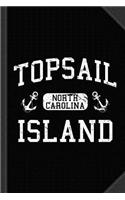 Topsail Island North Carolina Journal Notebook: Blank Lined Ruled for Writing 6x9 120 Pages