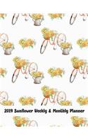 2019 Sunflower Weekly & Monthly Planner: 54 Weeks Pretty Simple Calendar Planner - Get Organized. Get Focused. Take Action Today and Achieve Your Goals