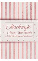 Mackenzie, Means - Wise, Leader a Timeless, Lovely and Sweet Name.: Rose Gold Designed Personal Diary Notebook, Emblazoned with a Girls Name on Cover
