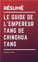 RÃ©sumÃ© - Le Guide de l'Empereur Tang de Chinghua Tang