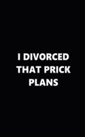 2019 Weekly Plans Funny Theme Divorced Prick Plans Black White 134 Pages: 2019 Planners Calendars Organizers Datebooks Appointment Books Agendas