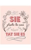 Sie Glaubte Sie Kann, Also Tat Sie Es: Bullet Grid Journal Für Deine Individuelle Planung, Motivation, Achtsamkeit Und Kreativität I 150 Seitiges Ideenbuch Mit Punktraster Zum Schreiben, 