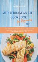 Mediterranean Diet Cookbook for Beginners 2021