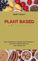 Plant Based Diet Cookbook