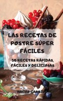 Las Recetas de Postre Super Faciles