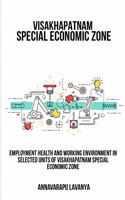 Employment health and working environment in selected units of visakhapatnam Special Economic Zone