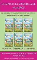 Fichas para empezar antes de infantil (Completa la secuencia de números): Este libro contiene 30 fichas con actividades a todo color para niños de 4 a 5 años(38 Fichas Para Empezar Antes de Infantil)
