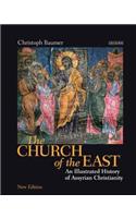 The Church of the East: An Illustrated History of Assyrian Christianity