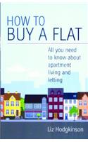 How to Buy a Flat: All You Need to Know about Apartment Living and Letting