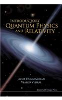 Introductory Quantum Physics And Relativity