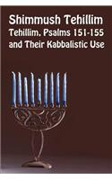 Shimmush Tehillim, Tehillim, Psalms 151-155 and Their Kabbalistic Use