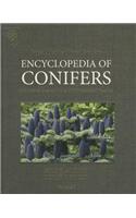 Encyclopedia of Conifers: A Comprehensive Guide to Cultivars and Species