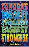 Canada's Biggest, Smallest, Fastest, Strongest