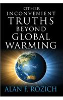 Other Inconvenient Truths Beyond Global Warming
