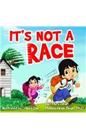 It's Not a Race