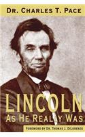 Lincoln As He Really Was