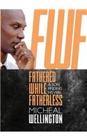 Fathered While Fatherless