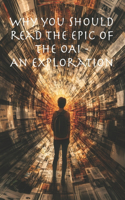 Why you should read The Epic of The OAI: An Exploration of theories, conspiracies, motives, intrigues, the machinations of intelligence, and more
