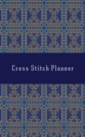 Cross Stitch Planner: 10, 14, 16, 18 & 22 Count Squares Grid Graph Paper Perfect For Crafters To Design DIY Journal Notebook