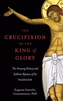 Crucifixion of the King of Glory