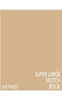 Warm Beige Super Large Sketchbook: Big Softcover Sketchbook, 625 Pages, Giant Sketchbook, Large Sketchbook for Drawing