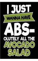 I Just Wanna Have Abs-olutely All The Avocado Salad: Blank Lined Notebook