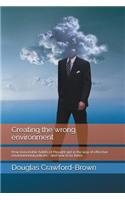 Creating the Wrong Environment: How Reasonable Habits of Thought Get in the Way of Effective Environmental Policies - And How to Fix Them