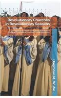 Revolutionary Churches in Revolutionary Seasons