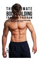 Ultimate Bodybuilding Training Program