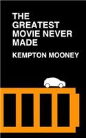 The Greatest Movie Never Made