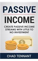 Passive Income: Create Passive Income Streams with Little to No Investment